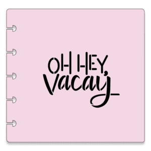 On Hey Vacay Stencil Download