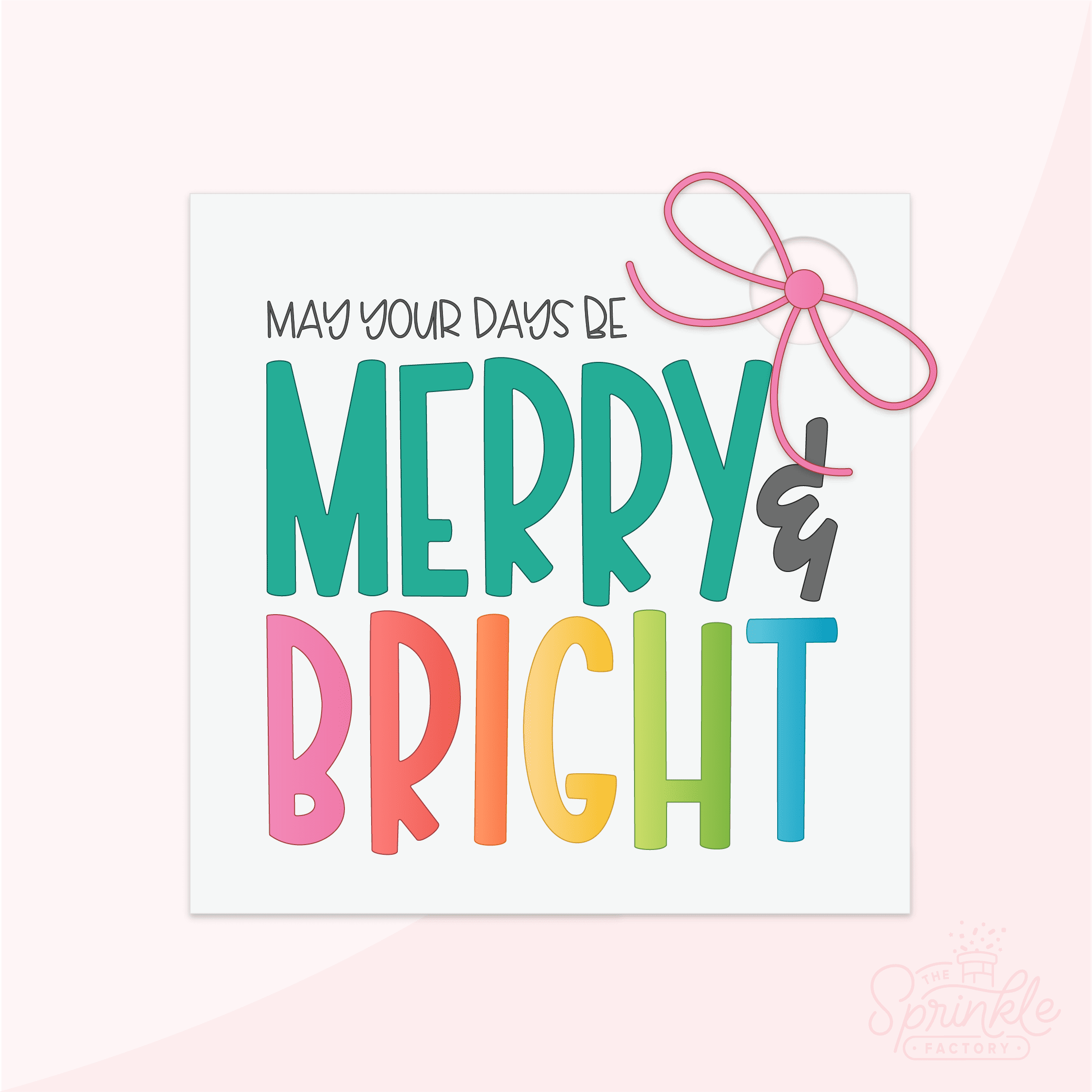 Image of a digital tag with the words may your days be merry and bright on it with a pink bow.