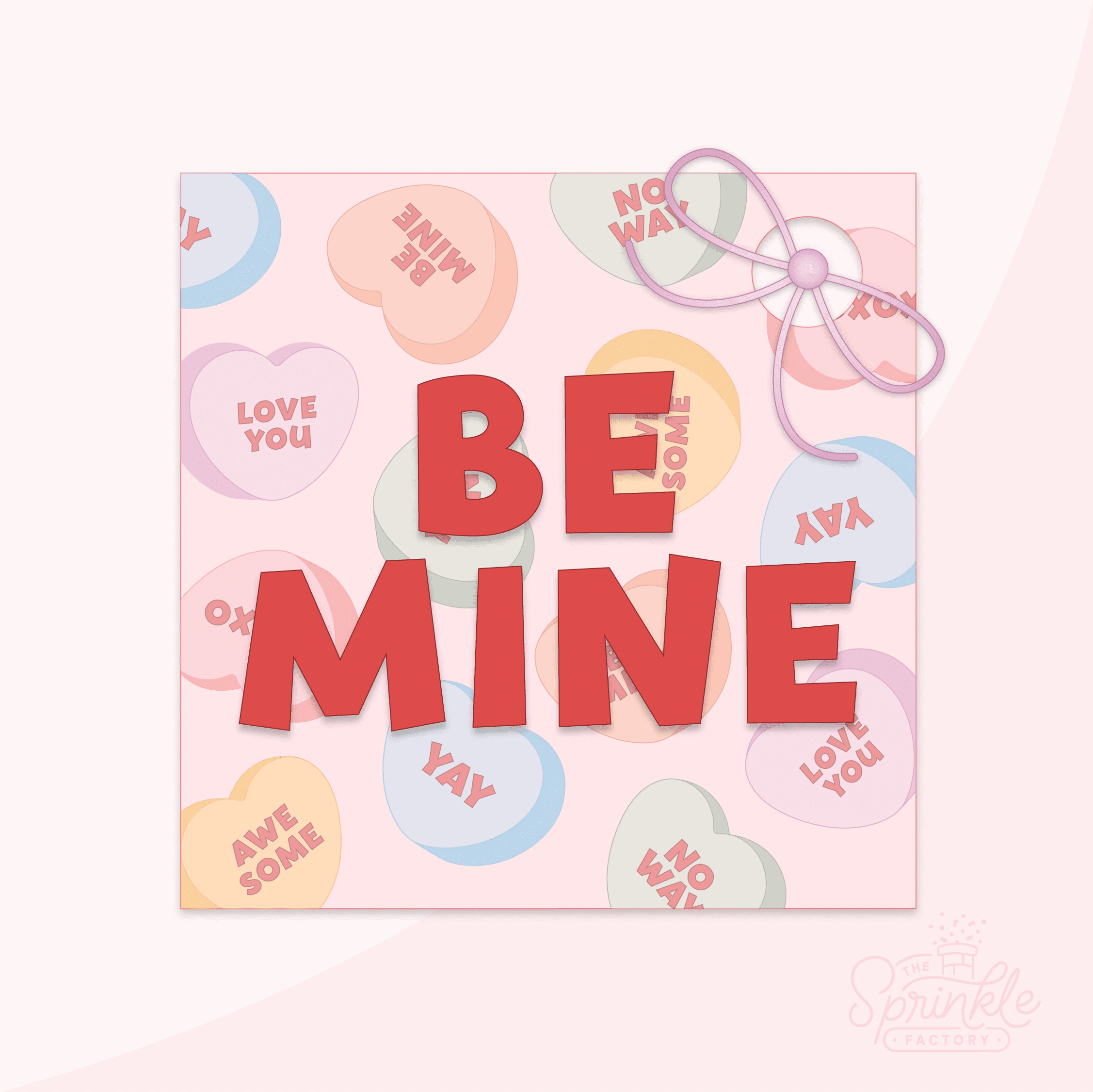 Clipart of a square tag with a hole cut out for a purple bow with a rainbow conversation heart print all over it with pink background and BE MINE written in the middle in bold red letters.