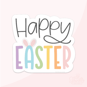 Clipart of Happy easter in black thin cursive letters overtop of EASTER in pastel rainbow colours with white bunny ears over the A.