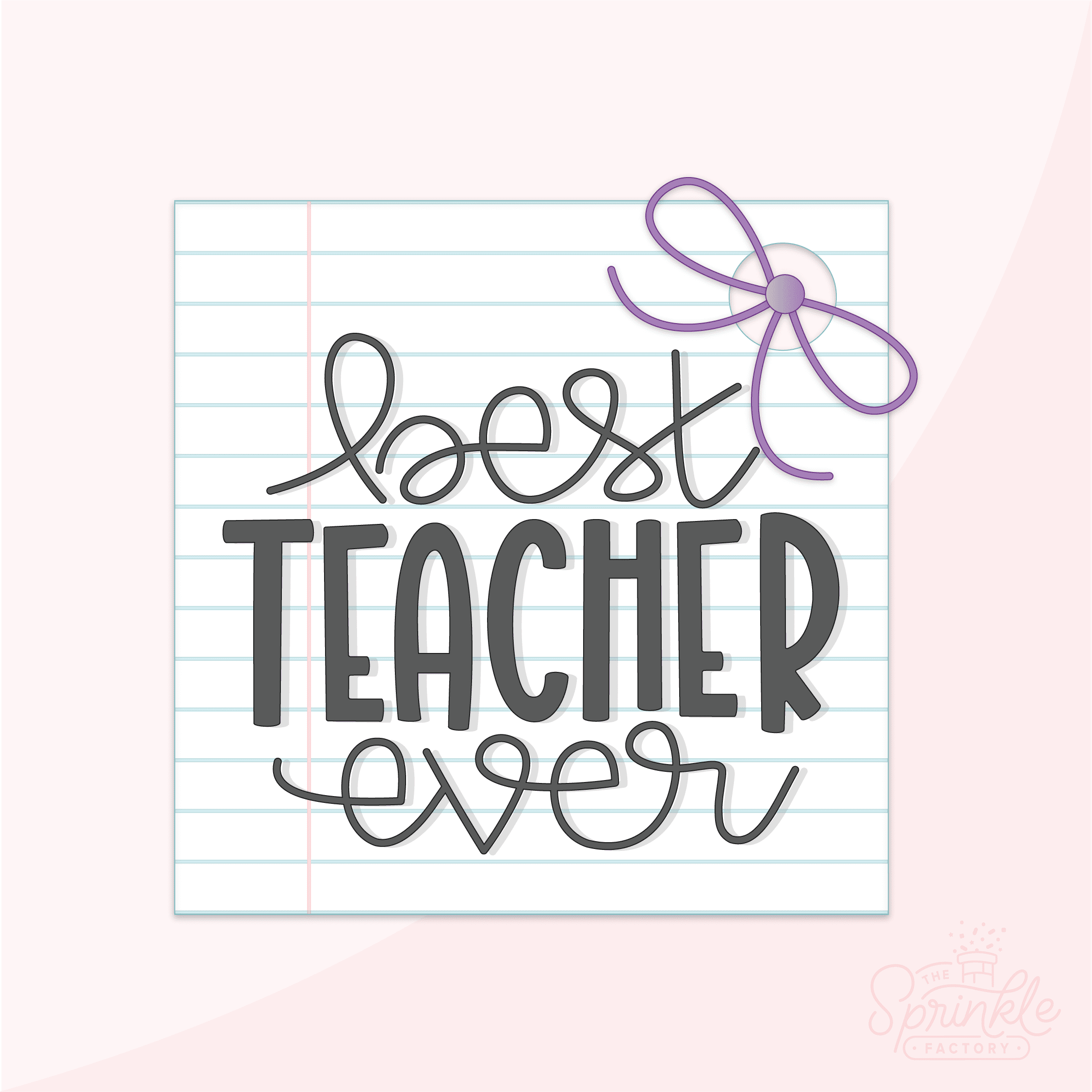 Digital image of a paper tag that says best teacher ever on notebook paper with a purple bow.