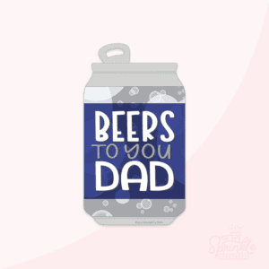 Clipart of a silver beer can with blue label that says Beers To You Dad in white lettering with an overlay of a bubble print.