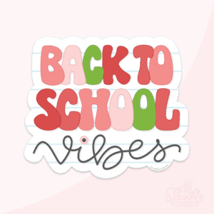A graphic image of a handwritten back to school vibes on a pink background.