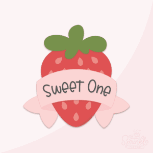 Image of a red strawberry with lighter red seeds, a green top and a pink banner across it that says sweet one in black lower case lettering.