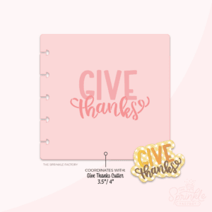 Pink stencil with the words GIVE thanks in darker pink on it with a smaller GIVE THANKS image of the cutter in yellow in the bottom right corner.