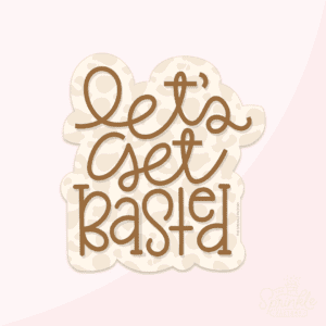 Clipart of the text let's get basted stacked in brown cursive lettering with an offset beige background with a light turkey leg print.
