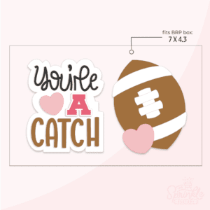 Clipart of a brown football with white details and a pink heart with text that says You're in cursive black lettering above a pink heart and a red A above the word CATCH in brown.