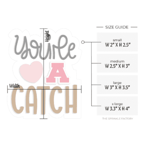 Digital image of stacked text that says You're in cursive black lettering above a pink heart and a red A above the word CATCH in brown with size guide.