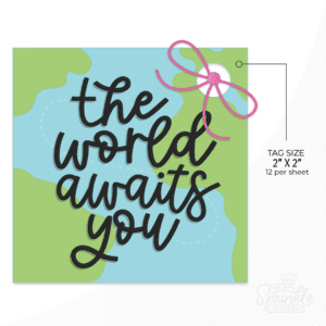 A graphic image of a tag that says the world awaits you on a white background.