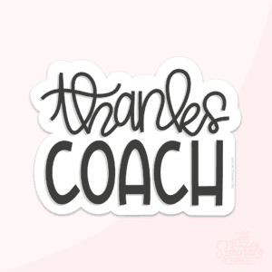 Digital image of the words thanks on cursive black lettering over COACH in black with an offset white background.
