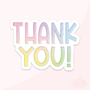 Digital image of a hand letter writing "thank you" in pastel rainbow colors with an offset white background.